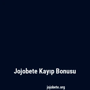 Jojobete Kayıp Bonusu